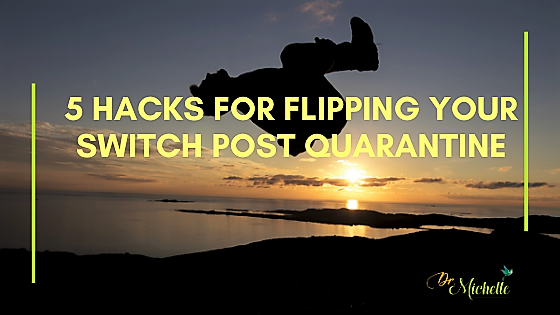 5 Hacks for Flipping Your Switch Post-Quarantine