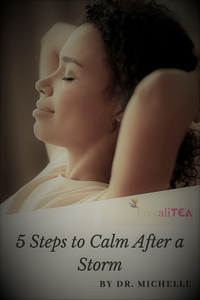 5 Steps to Calm After a Storm by Dr. Michelle