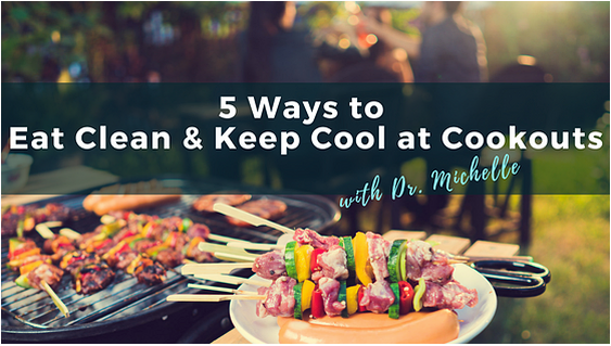 Wellness Wisdom: 5 Ways to Eat Clean and Keep your Cool at Cookouts