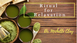 Ritual for Relaxation