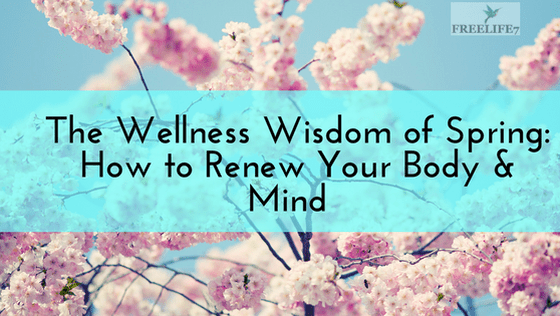 The Wellness Wisdom of Spring