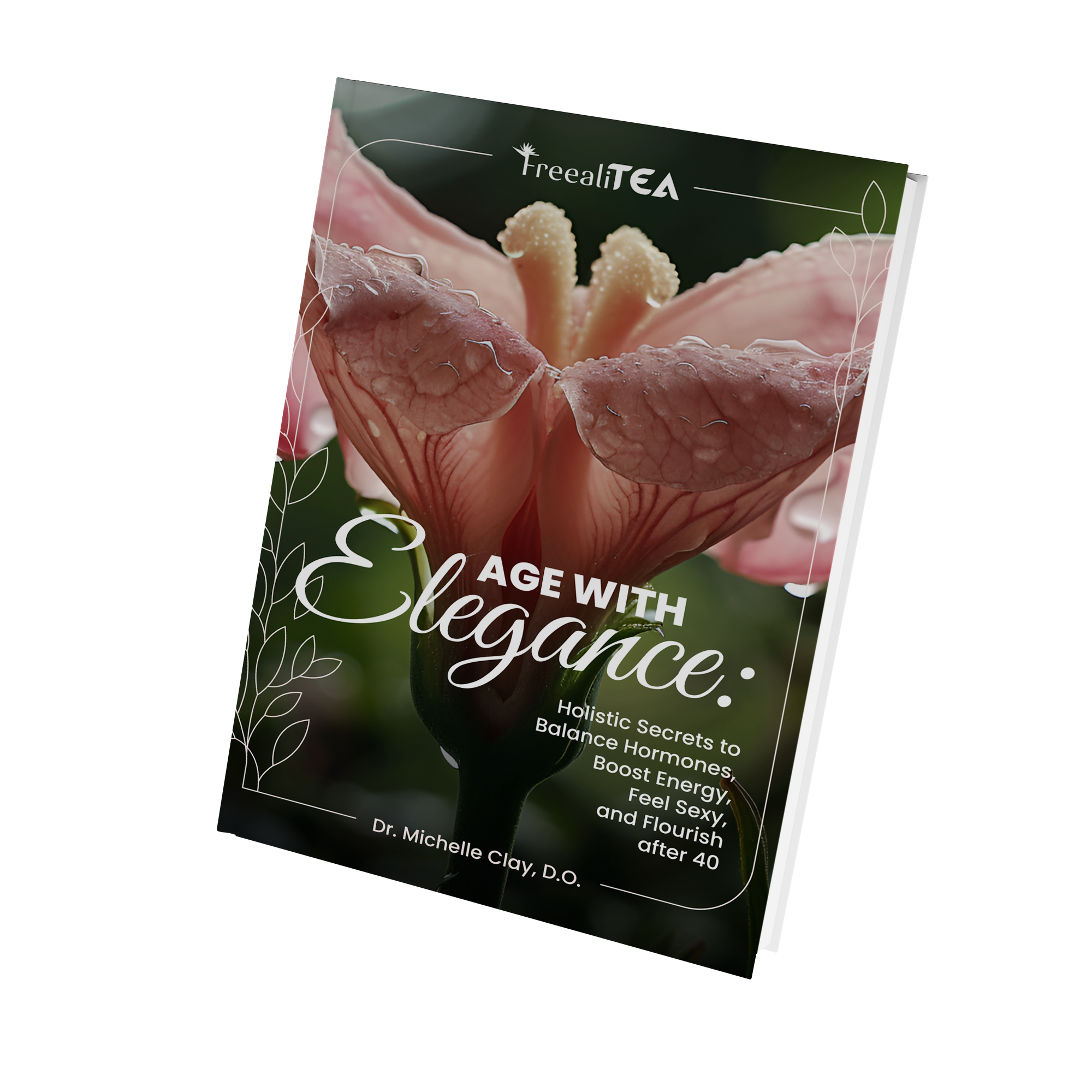 Book Age with Elegance: Holistic Secrets to Balance Hormones, Boost Energy, Feel Sexy & Flourish after 40